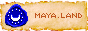 Maya.land.