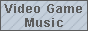 Video game music.